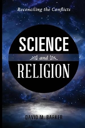 Seller image for Science and Religion: Reconciling the Conflicts for sale by Reliant Bookstore