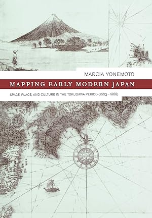 Immagine del venditore per Mapping Early Modern Japan: Space, Place, and Culture in the Tokugawa Period, 1603-1868 venduto da Upward Bound Books