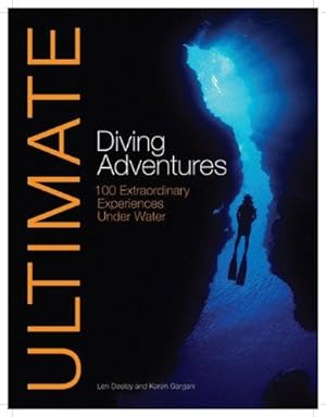 Bild des Verkufers fr Ultimate Diving Adventures 100 Extraordinary Experiences Under Water: 2 (Ultimate Adventures) zum Verkauf von WeBuyBooks