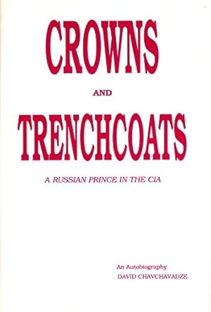 Bild des Verkufers fr Crowns and Trenchcoats: A Russian Prince in the CIA zum Verkauf von WeBuyBooks