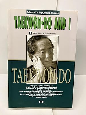 Tae Kwon Do and I: Motherland; The Land in Turmoil