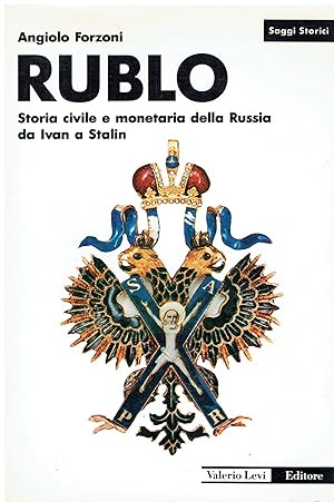 Seller image for Rublo. Storia civile e monetaria della Russia da Ivan a Stalin for sale by Libreria sottomarina - Studio Bibliografico