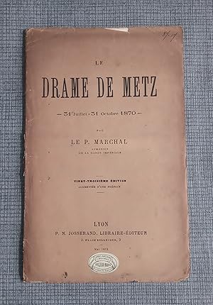 Seller image for Le drame de Metz - 31 Juillet - 31 Octobre 1870 for sale by Librairie Ancienne Zalc