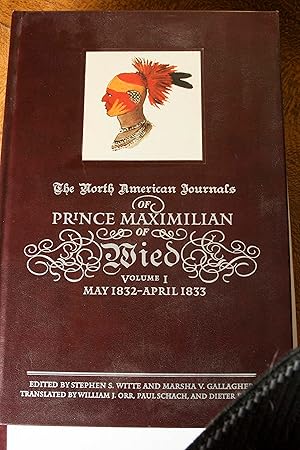Seller image for The North American Journals of Prince Maximilian of Wied: May 1832?April 1833 (Volume 1) (North American Journal of Prince Maximilian of Wied) for sale by Snowden's Books