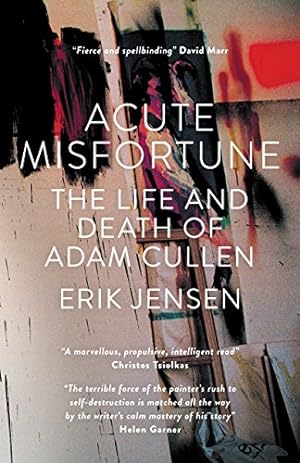 Bild des Verkufers fr Acute Misfortune: The Life and Death of Adam Cullen zum Verkauf von WeBuyBooks
