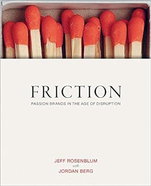 Seller image for Friction: How Passion Brands Are Built in the Age of Digital Distribution for sale by WeBuyBooks