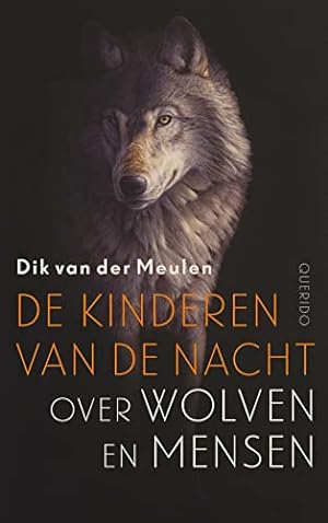 Bild des Verkufers fr De kinderen van de nacht: over wolven en mensen zum Verkauf von WeBuyBooks
