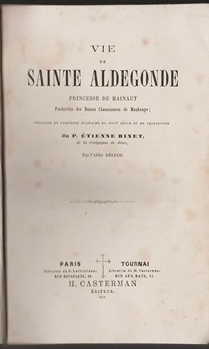 Seller image for VIE DE SAINT ALDEGONDE PRINCESSE DU HAINAUT- Fondatrice des Dames Chanoinesses de Maubeuge for sale by Librairie l'Aspidistra