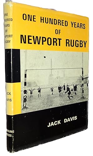 One Hundred Years of Newport Rugby