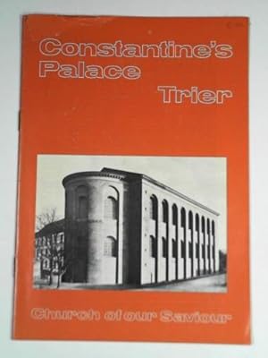 Imagen del vendedor de Constantine's Palace Trier: Church of Our Saviour a la venta por Cotswold Internet Books