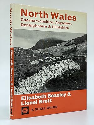 North Wales A Shell Guide. Caernarvonshire, Anglesey, Denbighshire & Flintshire.