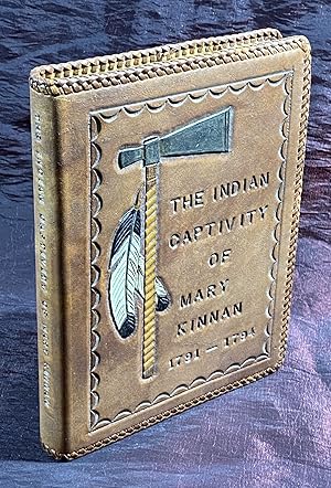 [INDIAN CAPTIVITY NARRATIVE]. The Indian Captivity Of Mary Kinnan 1791-1794. A Long Forgotten Fro...