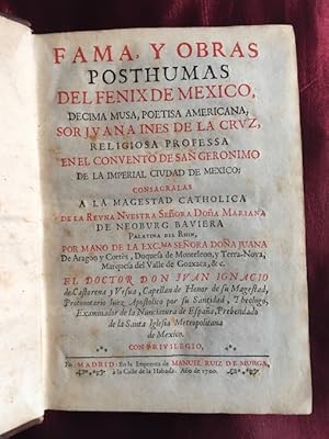 [FIRST FEMINIST MANIFESTO OF THE NEW WORLD, 1700]. Fama y Obras Posthumas del Fenix de Mexico, de...