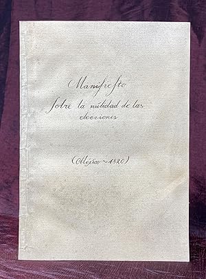 [1820 SPANISH ELECTION SCANDAL - CORTES OF CÁDIZ]. Manifiesto sobre la nulidad de las elecciones,...