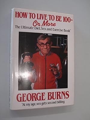 Seller image for How to Live to be 100 - or More for sale by WeBuyBooks