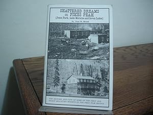 Bild des Verkufers fr Shattered Dreams on Pikes Peak (Jones Park, Lake Moraine and Seven Lakes) [Colorado] zum Verkauf von Bungalow Books, ABAA