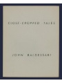 Immagine del venditore per JOHN BALDESSARI : CLOSE CROPPED TALES (English) venduto da Antiquariat UEBUE