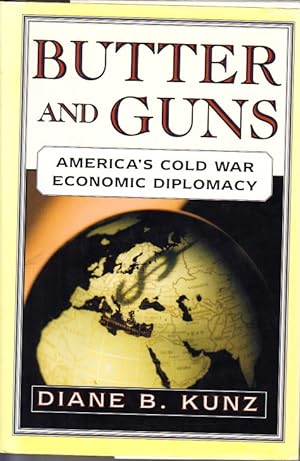 Bild des Verkufers fr Butter and Guns. America s Cold War Economic Diplomacy. zum Verkauf von Centralantikvariatet