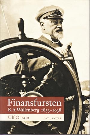 Image du vendeur pour Finansfursten. K A Wallenberg 1853-1938. mis en vente par Centralantikvariatet