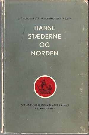 Bild des Verkufers fr Det nordiske syn p forbindelsen mellem hansestderne og Norden. Det nordiske historikermde i rhus 7.-9. august 1957. zum Verkauf von Centralantikvariatet