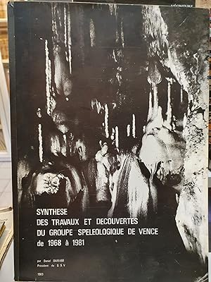 Synthèse des travaux et découvertes du groupe spéléologique de Vence de 1968 à1981