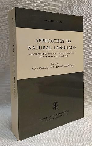 Approaches to Natural Language: Proceedings of the 1970 Stanford Workshop on Grammar and Semantic...