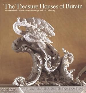 Seller image for The Treasure houses of Britain: Five hundred years of private patronage and art collecting for sale by Reliant Bookstore