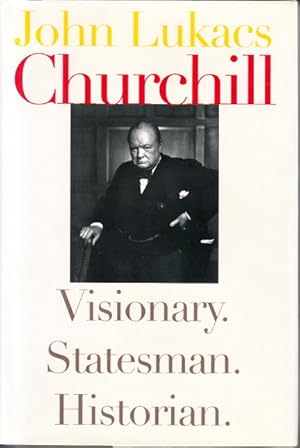 Imagen del vendedor de Churchill: Visionary. Statesman. Historian. a la venta por Centralantikvariatet