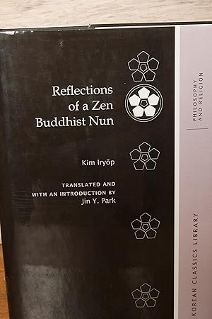 Bild des Verkufers fr Reflections of a Zen Buddhist Nun (Korean Classics Library: Philosophy and Religion) zum Verkauf von Snowden's Books