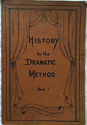 History by the Dramatic Method: Historical plays for Children. Book 1