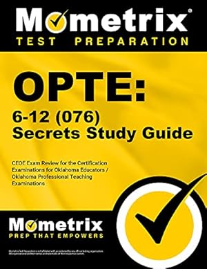 Seller image for OPTE: 6-12 (076) Secrets Study Guide: CEOE Exam Review for the Certification Examinations for Oklahoma Educators / Oklahoma Professional Teaching Examination for sale by BuenaWave