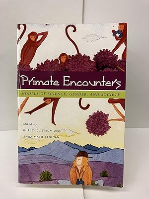 Primate Encounters: Models of Science, Gender, and Society