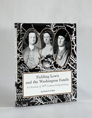 Immagine del venditore per FIELDING LEWIS AND THE WASHINGTON FAMILY: A Chronicle of 18th Century Fredericksburg venduto da Michael Pyron, Bookseller, ABAA