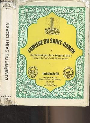 Immagine del venditore per Lumire du Saint-Coran - Hermneutique de la Sourate Ikhl - Principes du Tawhid et Oraisons Mystiques venduto da Le-Livre