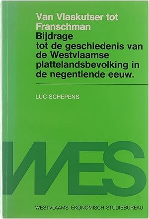 Seller image for Van Vlaskutser tot Franschman - bijdrage tot de geschiedenis van de Westvlaamse plattelandsbevolking in de negentiende eeuw for sale by Untje.com