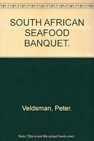 Seller image for SOUTH AFRICAN SEAFOOD BANQUET. for sale by WeBuyBooks