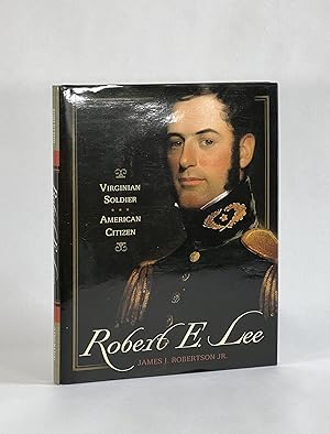 ROBERT E. LEE: VIRGINIAN SOLDIER; AMERICAN CITIZEN