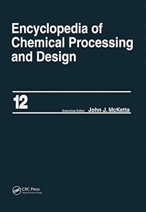 Immagine del venditore per Encyclopedia of Chemical Processing and Design: Volume 12 - Corrosion to Cottonseed (Chemical Processing and Design Encyclopedia) venduto da WeBuyBooks