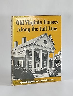 Bild des Verkufers fr OLD VIRGINIA HOUSES ALONG THE FALL LINE zum Verkauf von Michael Pyron, Bookseller, ABAA