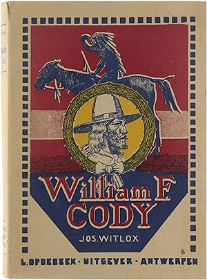 Imagen del vendedor de Het leven en de avonturen van kolonel William F. Cody (bijgenaamd Buffalo Bill) a la venta por Untje.com