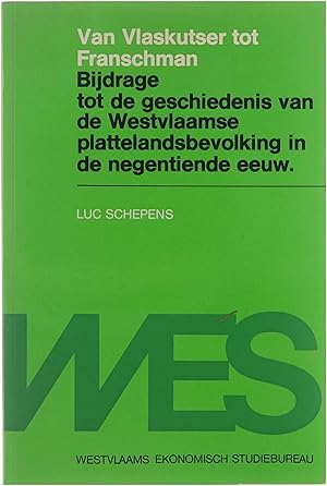 Seller image for Van Vlaskutser tot Franschman - bijdrage tot de geschiedenis van de Westvlaamse plattelandsbevolking in de negentiende eeuw for sale by Untje.com