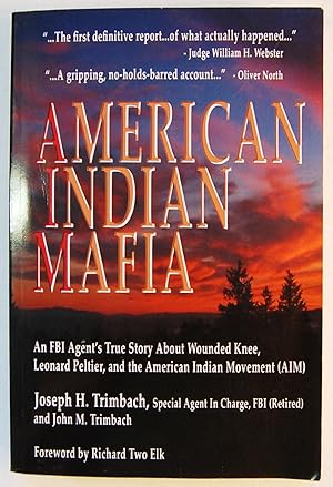 American Indian Mafia: An FBI Agent's True Story about Wounded Knee, Leonard Peltier, and the Ame...