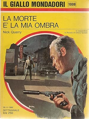 Seller image for LA MIA MORTE E' LA MIA OMBRA - NICK QUARRY - IL GIALLO MONDADORI N. 1008 for sale by Libreria Peterpan
