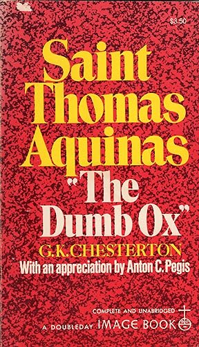 Seller image for Saint Thomas Aquinas, 'The Dumb Ox'. With an Appreciation by Anton C. Pegis [Paperback] for sale by A Cappella Books, Inc.