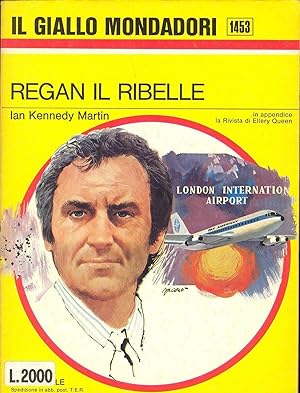 Seller image for REGAN IL RIBELLE - IAN KENNEDY MARTIN for sale by Libreria Peterpan