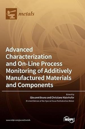 Bild des Verkufers fr Advanced Characterization and On-Line Process Monitoring of Additively Manufactured Materials and Components (Hardcover) zum Verkauf von Grand Eagle Retail