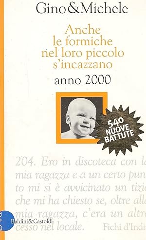 Immagine del venditore per ANCHE LE FORMICHE NEL LORO PICCOLO S'INCAZZANO ANNO 2000 - GINO E MICHELE venduto da Libreria Peterpan
