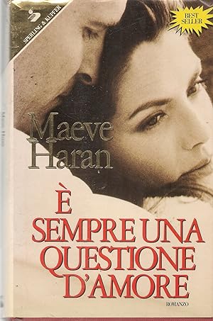 Seller image for E' SEMPRE UNA QUESTIONE D'AMORE - MAEVE HARAN for sale by Libreria Peterpan