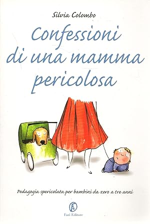 Seller image for CONFESSIONI DI UNA MAMMA PERICOLOSA - SILVIA COLOMBO for sale by Libreria Peterpan