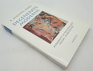 Seller image for Degenerate Moderns: Modernity As Rationalized Sexual Misbehavior for sale by Ivy Ridge Books/Scott Cranin